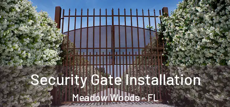 Security Gate Installation Meadow Woods - FL